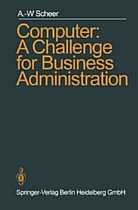 Computer: A Challenge for Business Administration (Paperback, Softcover Repri)