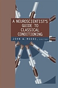 A Neuroscientists Guide to Classical Conditioning (Paperback, Softcover Repri)