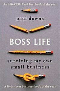 Boss Life: Surviving My Own Small Business (Paperback)