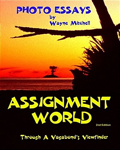 Assignment World: Through a Vagabonds Viewfinder (Paperback)