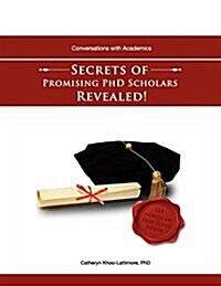 Conversations with Academics: Secrets of Promising PhD Scholars Revealed (Paperback)