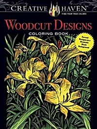 Creative Haven Woodcut Designs Coloring Book: Diverse Designs on a Dramatic Black Background (Paperback)