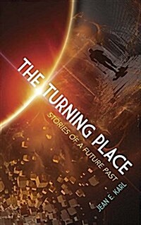 The Turning Place: Stories of a Future Past (Paperback)