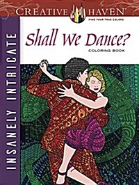 Creative Haven Insanely Intricate Shall We Dance? Coloring Book (Paperback)