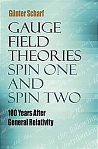 Gauge Field Theories: Spin One and Spin Two: 100 Years After General Relativity (Paperback)