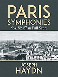 Paris Symphonies Nos. 82-87 in Full Score (Paperback)