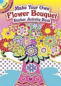 Make Your Own Flower Bouquet Sticker Activity Book (Novelty)