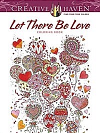 Creative Haven: Let There Be Love Coloring Book (Paperback)