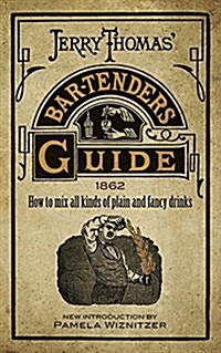 Jerry Thomas Bartenders Guide: How to Mix All Kinds of Plain and Fancy Drinks (Paperback)