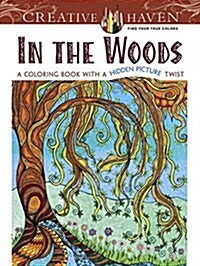 Creative Haven: Into the Woods: A Coloring Book with a Hidden Picture Twist (Paperback)