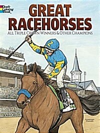 Great Racehorses Coloring Book: Triple Crown Winners and Other Champions (Paperback, First Edition)
