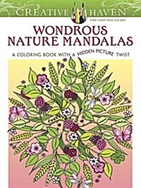 Creative Haven Wondrous Nature Mandalas: A Coloring Book with a Hidden Picture Twist (Paperback)