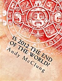 Is 2012 the End of the World? (Paperback)