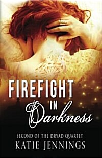 Firefight in Darkness: The Dryad Quartet (Paperback)