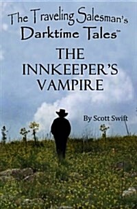 The Innkeepers Vampire: A Traveling Salesmans Darktime Tale (Paperback)