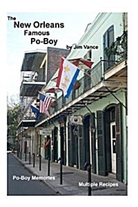 The New Orleans Famous Po-Boy (Paperback)