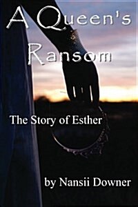 A Queens Ransom: The Story of Esther (Paperback)