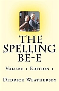 Dedrick Weathersbys the Spelling Be-E (Paperback)