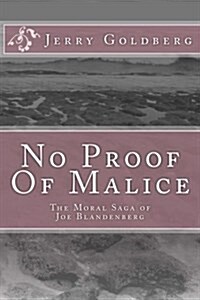 No Proof of Malice: The Moral Saga of Joe Blandenberg (Paperback)