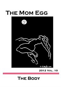 The Mom Egg 10: The Body Vol. 10 - 2012 (Paperback)