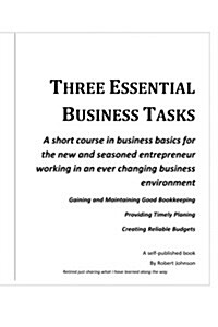 Three Essential Business Tasks: Good Bookkeeping, Timely Planning, Reliable Budgeting (Paperback)