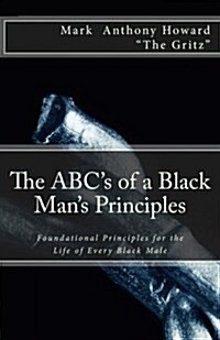 The ABCs of a Black Mans Principles (Paperback)
