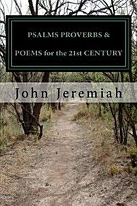 Psalms Proverbs & Poems for the 21st Century (Paperback)