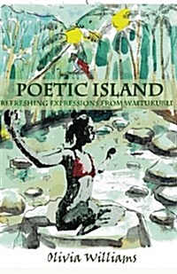 Poetic Island: Refreshing Expressions from Waitikubuli (Paperback)