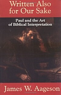 Written Also for Our Sake: Paul and the Art of Biblical Interpretation (Paperback)