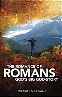 The Romance of Romans: Gods Big God-Story (Paperback)