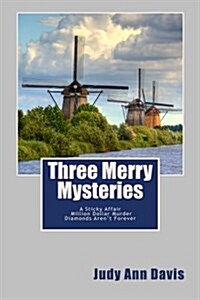 Three Merry Mysteries: Three Short Mysteries: A Sticky Affair, Million Dollar Murder, and Diamonds Arent Forever (Paperback)