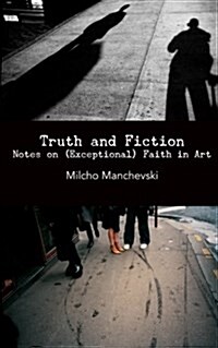 Truth and Fiction: Notes on (Exceptional) Faith in Art (Paperback)