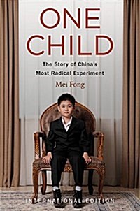 One Child: The Story of Chinas Most Radical Experiment (Paperback)