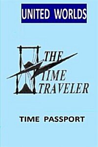 Time Passport: The Time Traveler (Paperback)