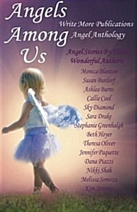 Angels Among Us: Write More Publications Angel Anthology (Paperback)