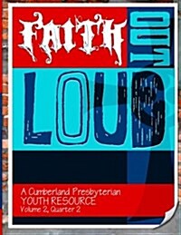 Faith Out Loud - Volume 2, Quarter 2 (Paperback)