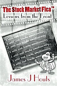 The Stock Market Flea: Lessons from the Front (Paperback)