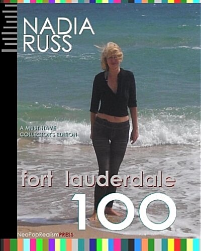 Fort Lauderdale 100: A Must-Have Collectors Edition (Paperback)