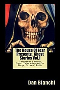 The House Of Fear Presents: Ghost Stories Vol.1: Morella by Edgar Allan Poe; The Mezzotint by M.R.James; The Monkeys Paw by J.J. Jacobs; R (Paperback)
