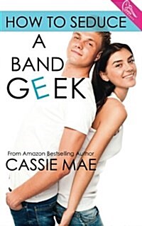 How to Seduce a Band Geek (Paperback)