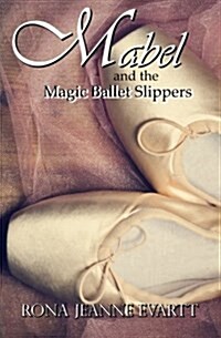 Mabel and the Magic Ballet Slippers (Paperback)