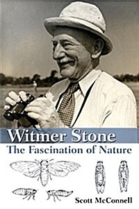 Witmer Stone: The Fascination of Nature (Paperback)