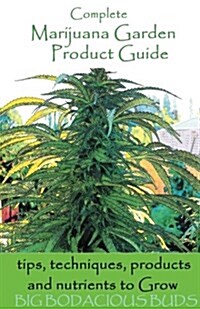 Complete Marijuana Garden Product Guide (Paperback)