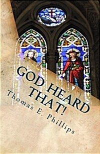 God Heard That!: 31 Prayers That God Heard and I Overheard (Paperback)