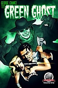 George Chance-The Green Ghost Volume 1 (Paperback)