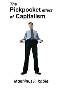 The Pickpocket Effect of Capitalism (Paperback)