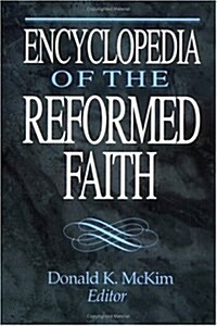 Encyclopedia of the Reformed Faith (Paperback)