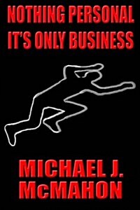 Nothing Personal Its Only Business (Paperback)