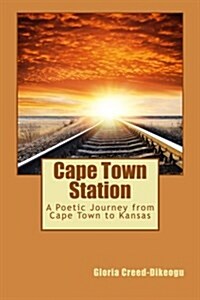 Cape Town Station: A Poetic Journey from Cape Town to Kansas (Paperback)