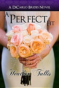 A Perfect Fit (a Dicarlos Brides Novel, Book 1) (Paperback)